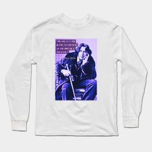 Copy of Oscar Wilde portrait and quote: We are all in the gutter, but some of us are looking at the stars Long Sleeve T-Shirt